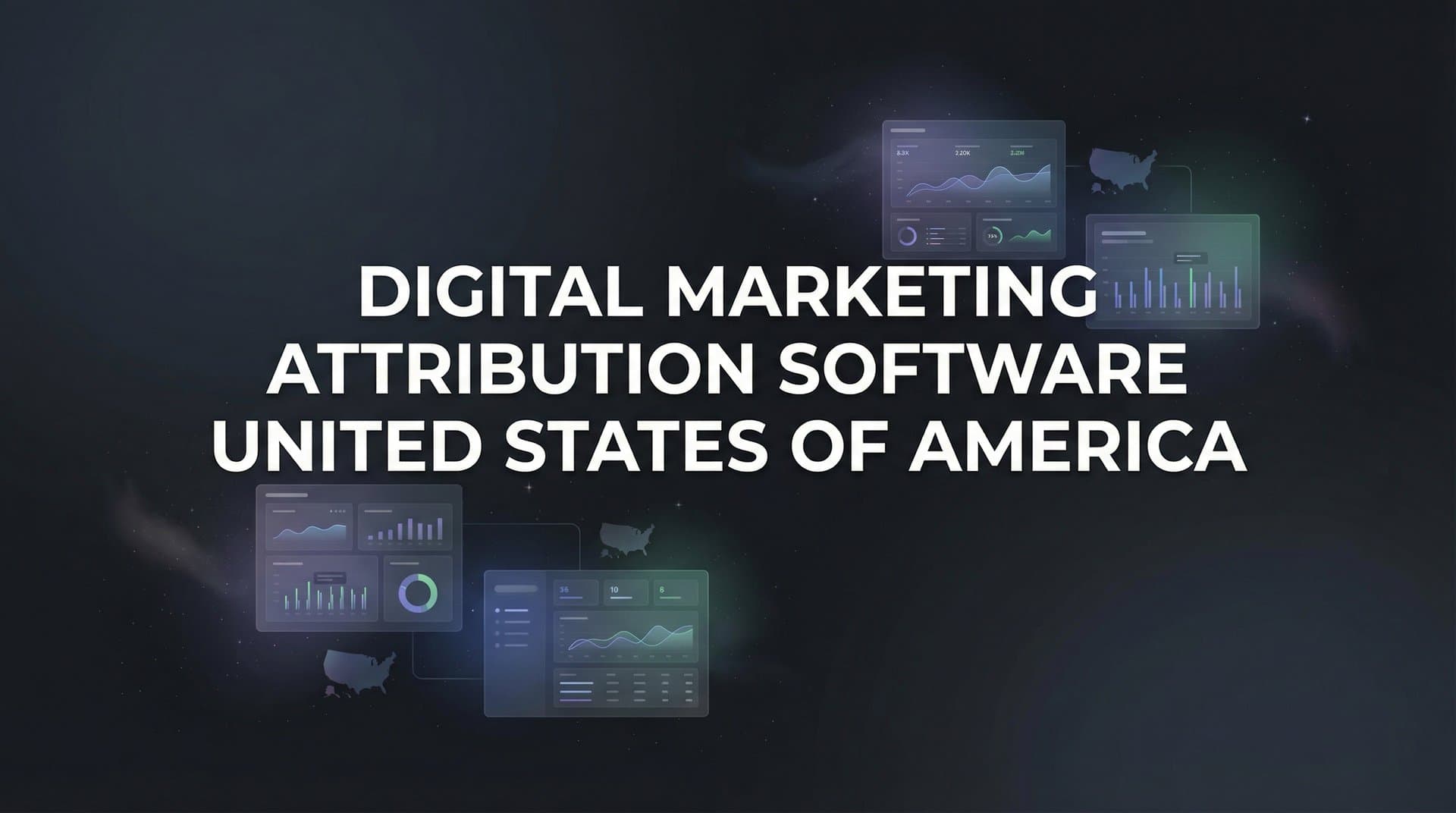 Digital Marketing Attribution Software in the United States: A Complete Guide for Data-Driven Marketers
