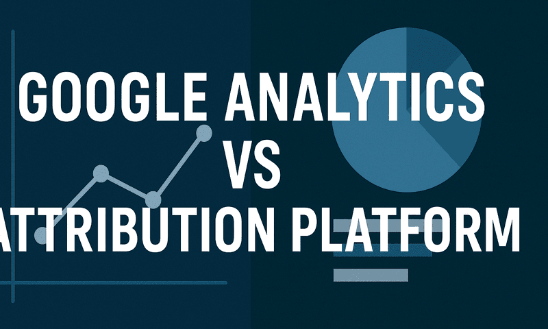 Google Analytics Vs Attribution Platform: Why Your Dashboard Numbers Don't Match Reality
