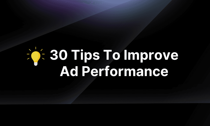 30 Tips To Improve Ad Performance