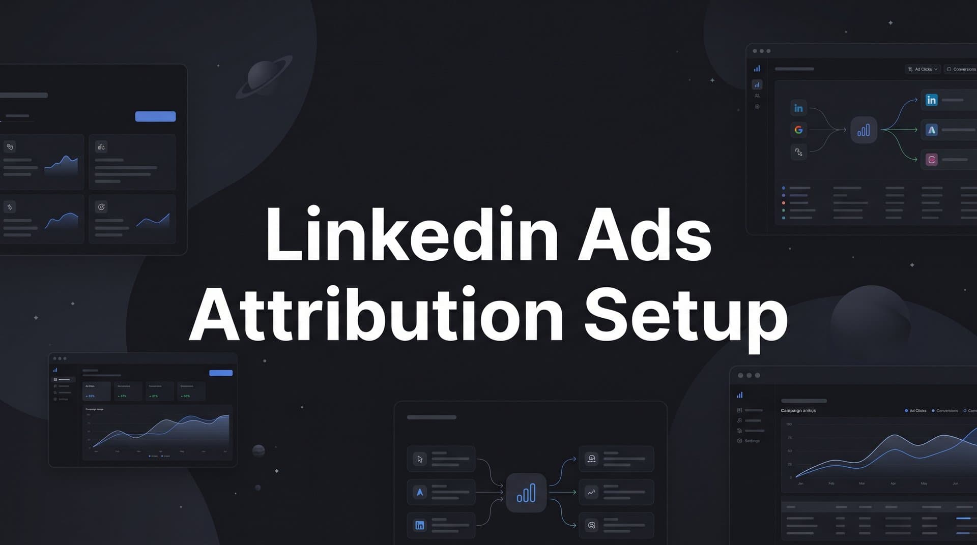 LinkedIn Ads Attribution Setup: A Step-by-Step Guide for Marketers