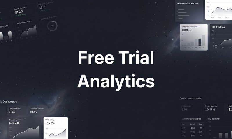 7 Free Trial Marketing Analytics Strategies to Convert More SaaS Signups