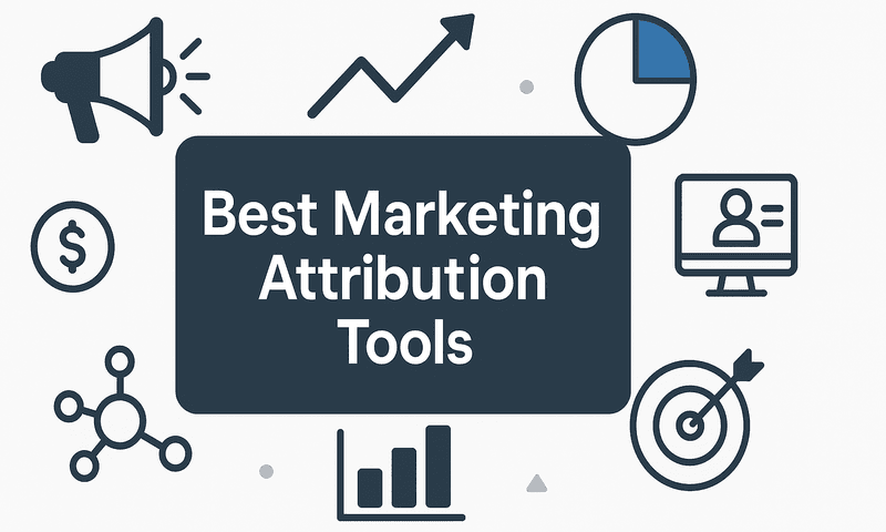 Discover The 5 Best Marketing Attribution Tools For Effective Multi-Channel Tracking
