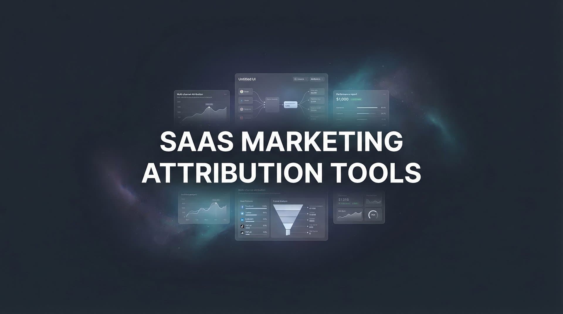 9 Best SaaS Marketing Attribution Tools to Track What's Actually Working in 2026