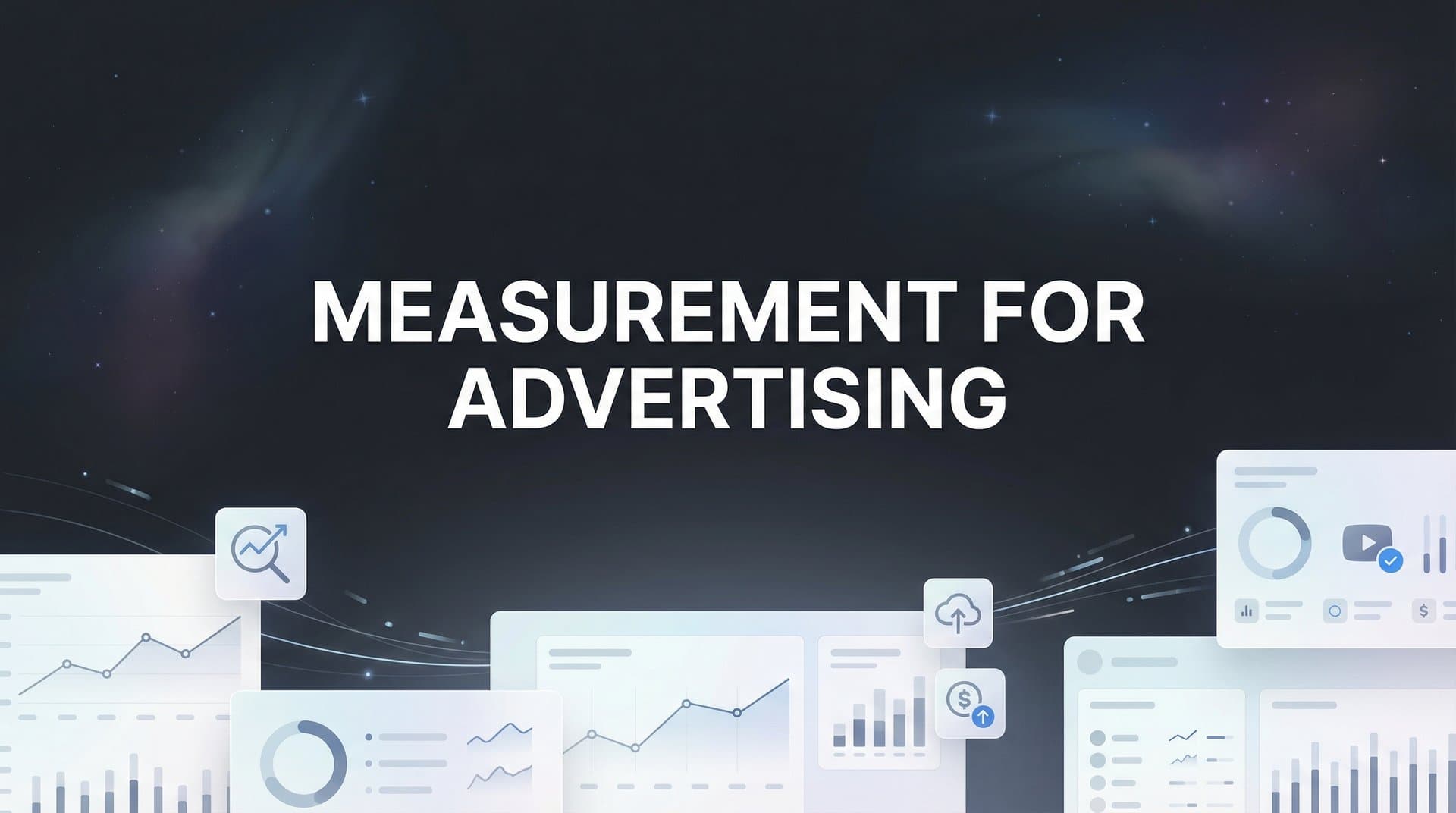 Measurement for Advertising: The Complete Guide to Tracking What Actually Works
