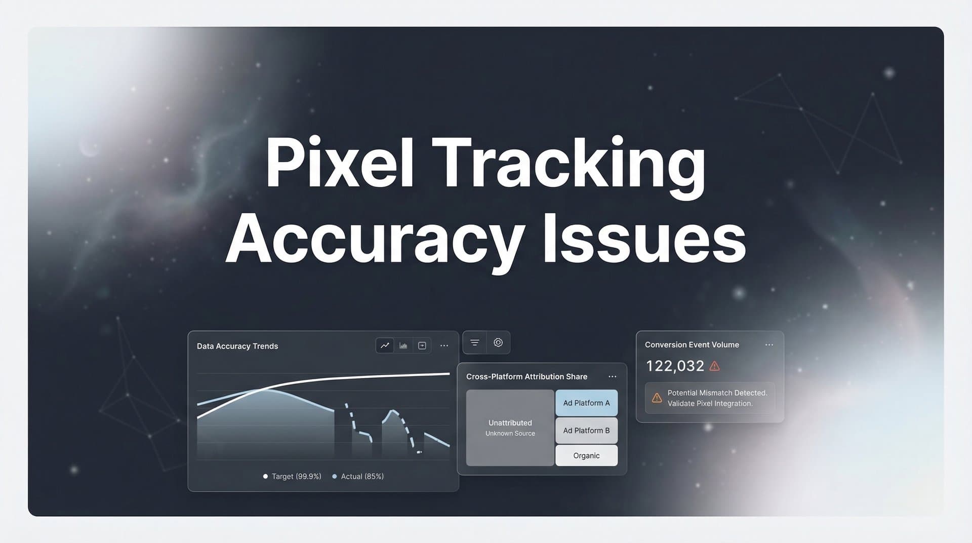Pixel Tracking Accuracy Issues: Why Your Ad Data Is Wrong and How to Fix It