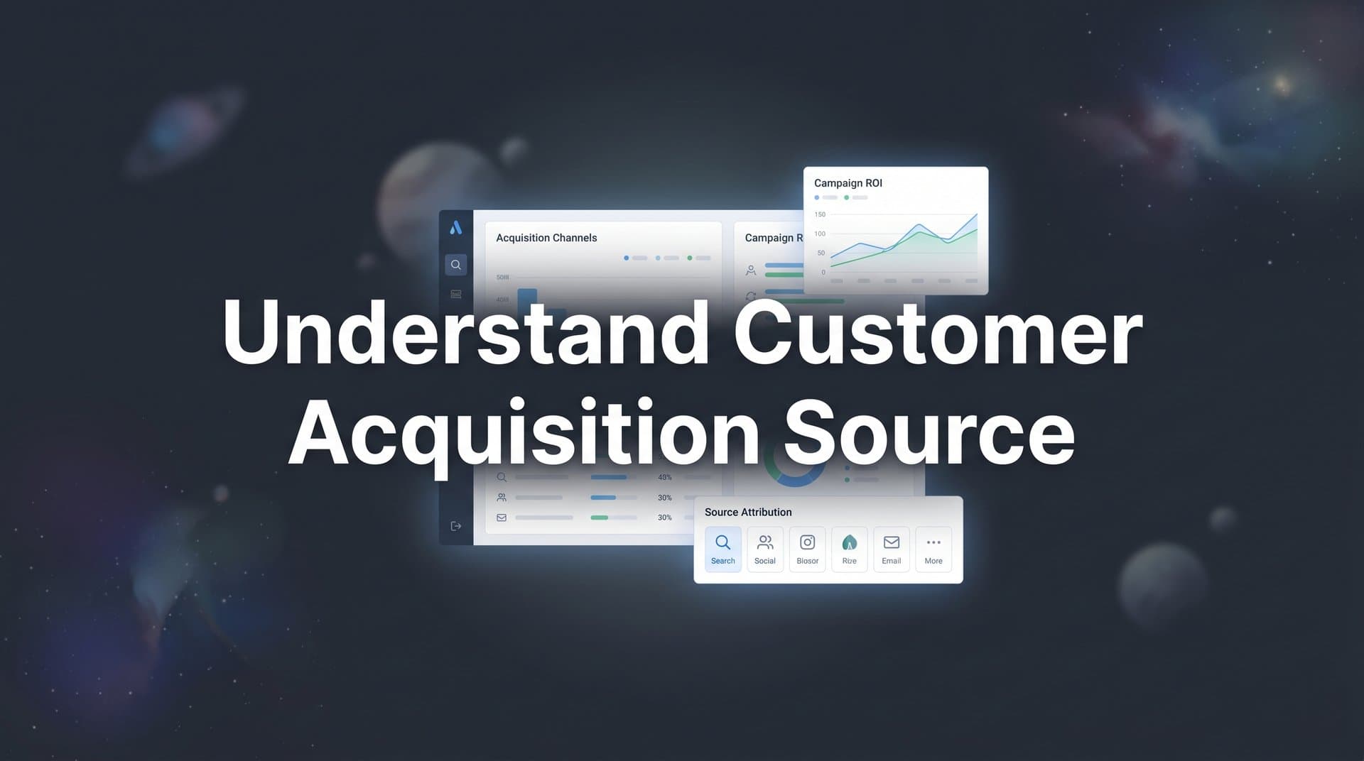 How to Understand Customer Acquisition Source: A Complete Guide for Data-Driven Marketers