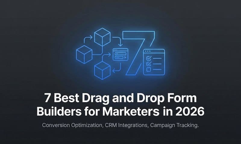 7 Best Drag and Drop Form Builders for Marketers in 2026