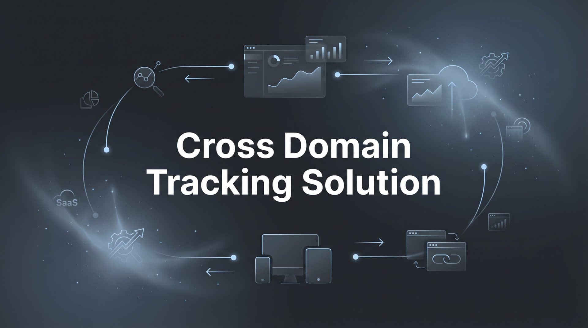 How to Set Up a Cross Domain Tracking Solution: A Step-by-Step Guide for Accurate Attribution