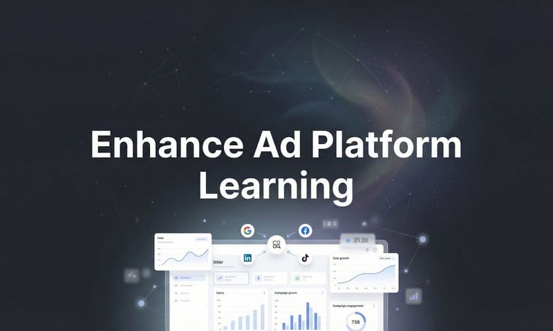 How to Enhance Ad Platform Learning: A Step-by-Step Guide to Better Algorithm Performance