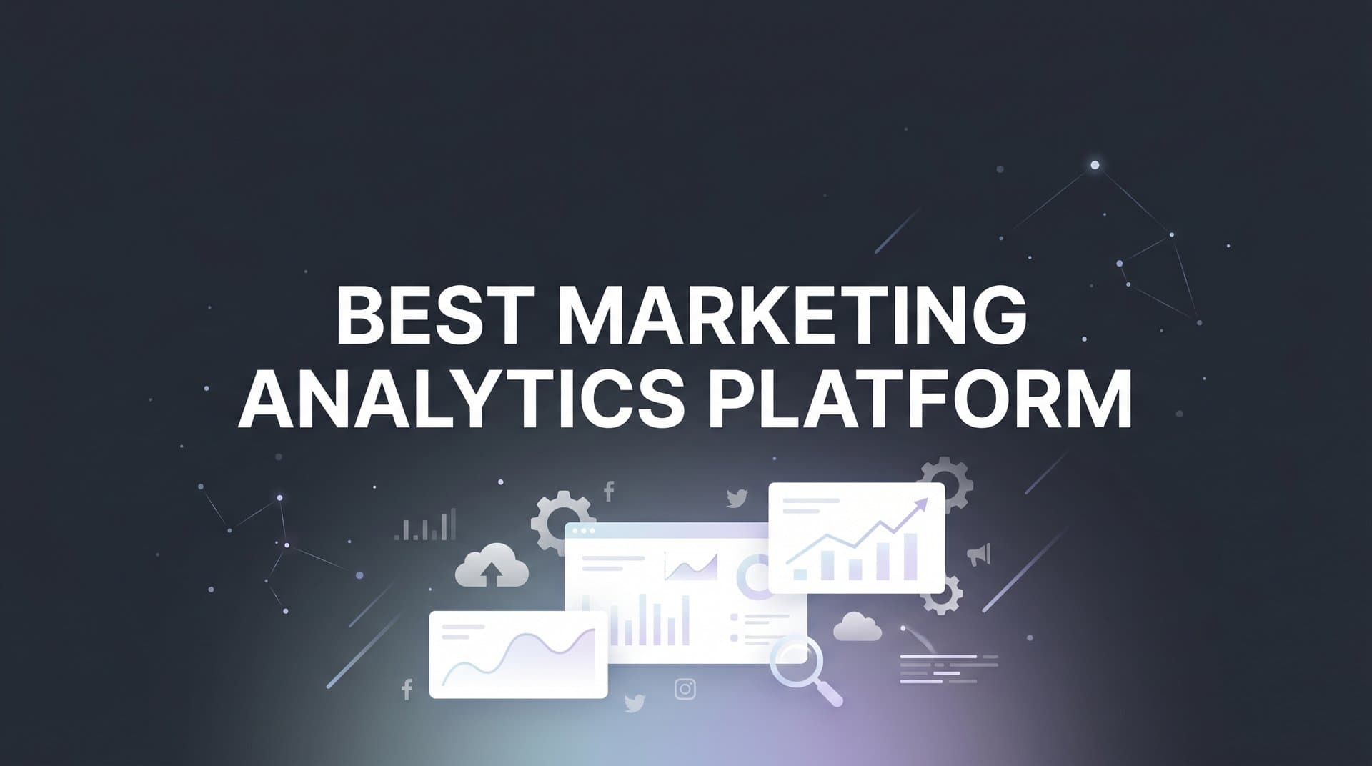 9 Best Marketing Analytics Platforms to Track What Actually Drives Revenue in 2026