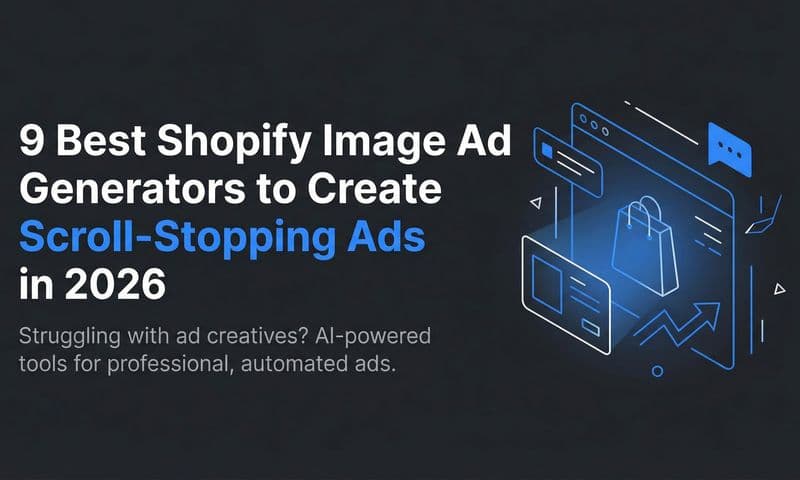 9 Best Shopify Image Ad Generators to Create Scroll-Stopping Ads in 2026
