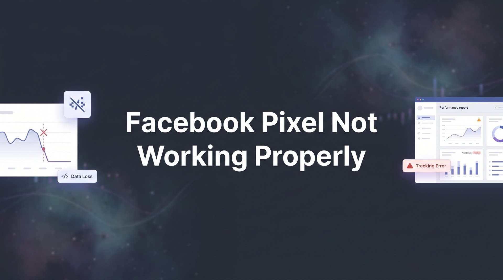 How to Fix a Facebook Pixel Not Working Properly: 7 Steps to Restore Accurate Tracking
