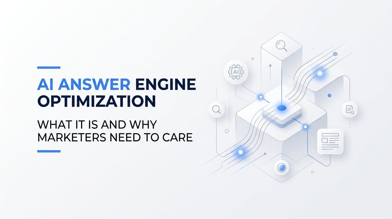 AI Answer Engine Optimization: What It Is and Why Marketers Need to Care