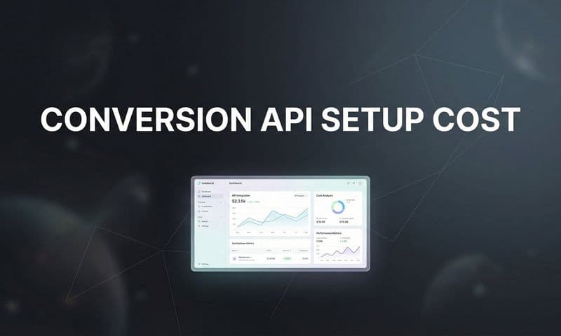 Conversion API Setup Cost: What to Budget for Server-Side Tracking in 2026
