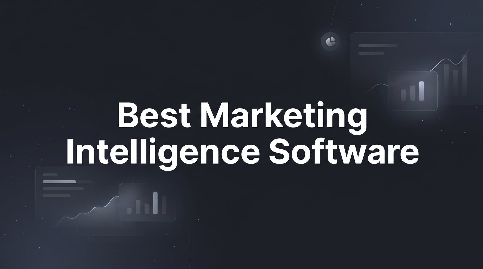 9 Best Marketing Intelligence Software Tools for B2B SaaS in 2026