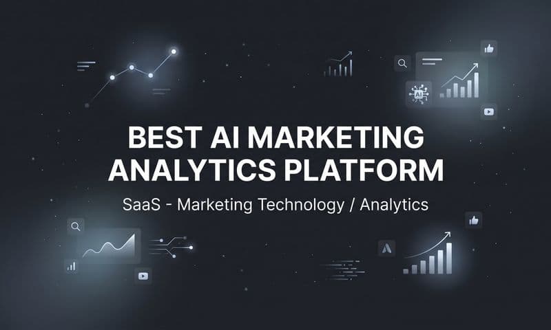 9 Best AI Marketing Analytics Platforms to Maximize ROI in 2026