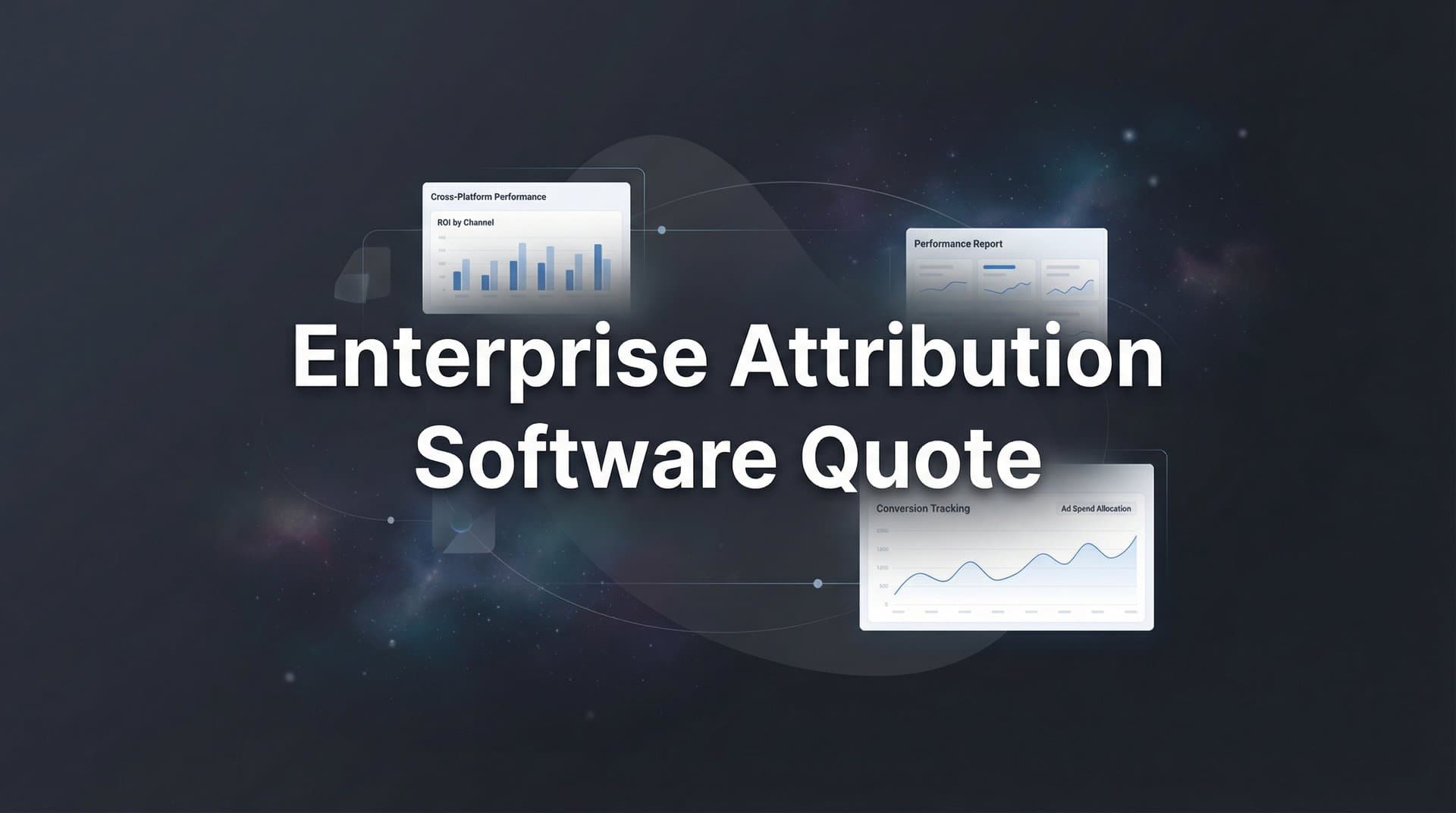 How to Get an Enterprise Attribution Software Quote: A Step-by-Step Guide