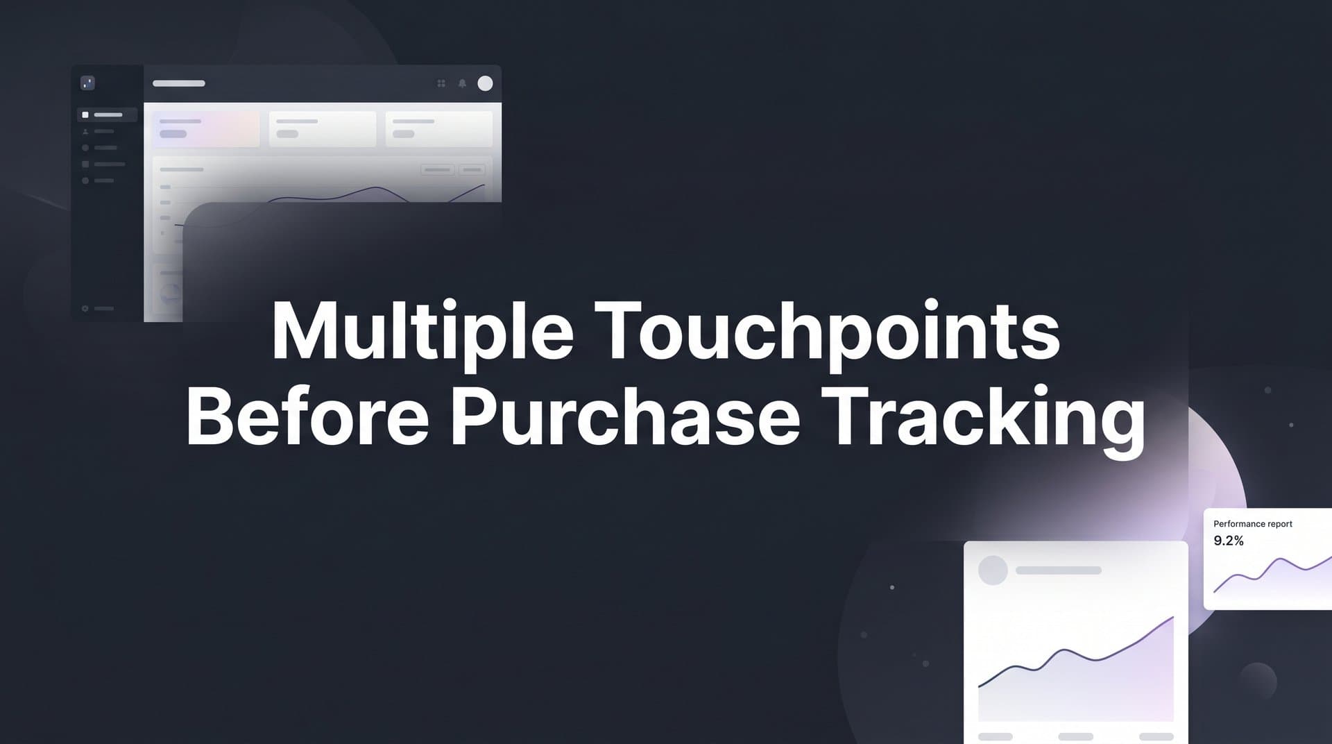 Multiple Touchpoints Before Purchase: How to Track the Full Customer Journey