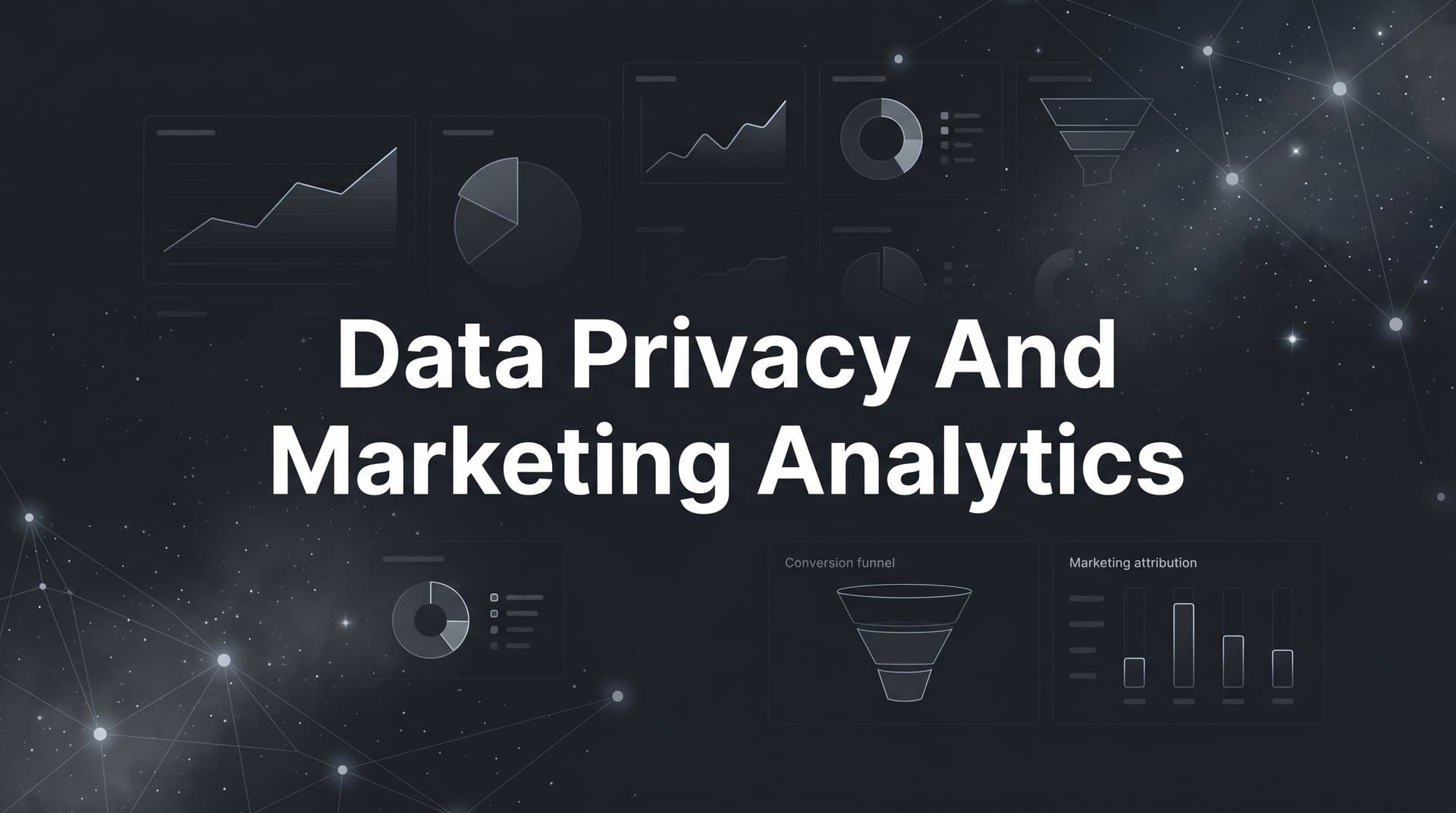 Data Privacy and Marketing Analytics: What Every B2B SaaS Marketer Needs to Know