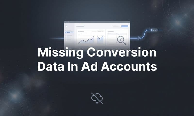 How to Fix Missing Conversion Data in Ad Accounts: A Step-by-Step Recovery Guide
