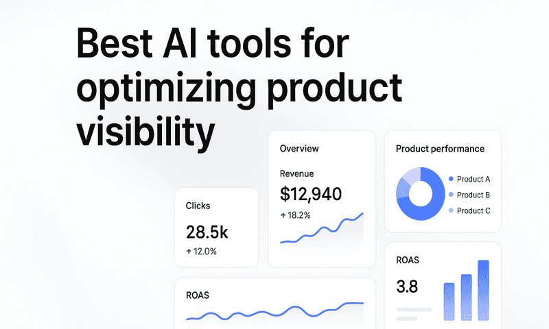 7 Best AI Tools For Optimizing Product Visibility That Get Your Brand Recommended In AI Search