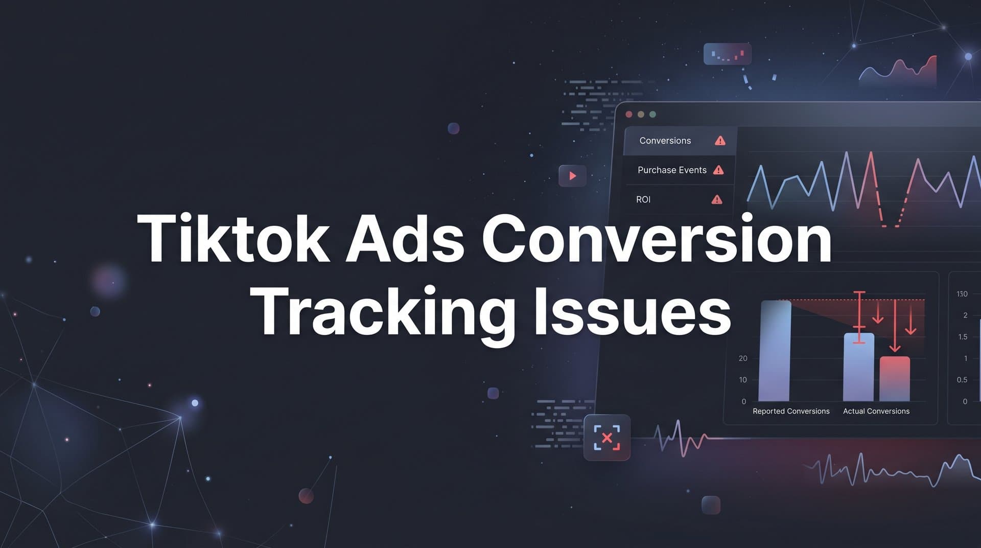 How to Fix TikTok Ads Conversion Tracking Issues: A Step-by-Step Guide