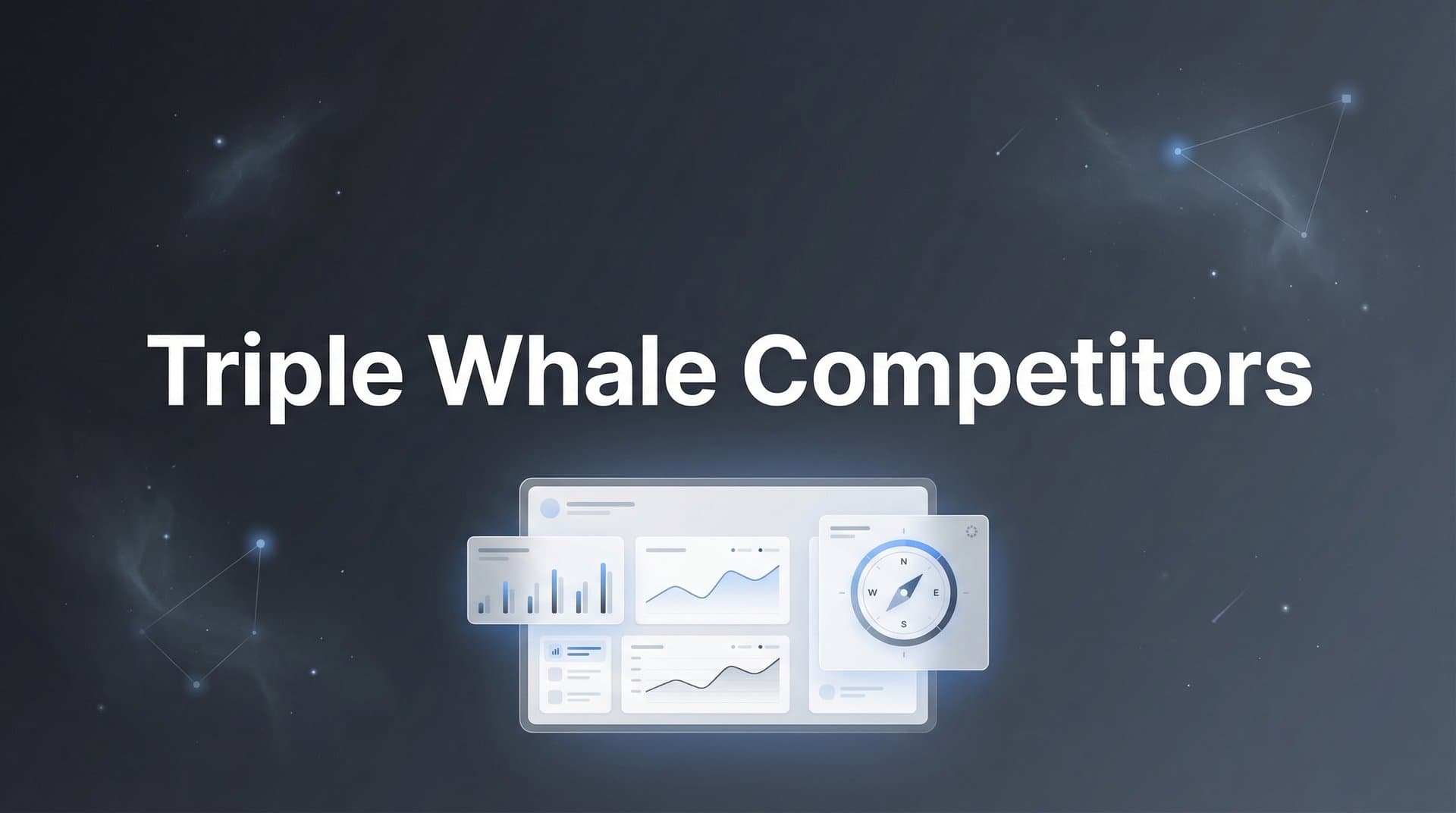 7 Best Triple Whale Competitors for Accurate Marketing Attribution in 2026