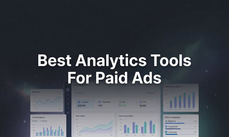 9 Best Analytics Tools for Paid Ads in 2026