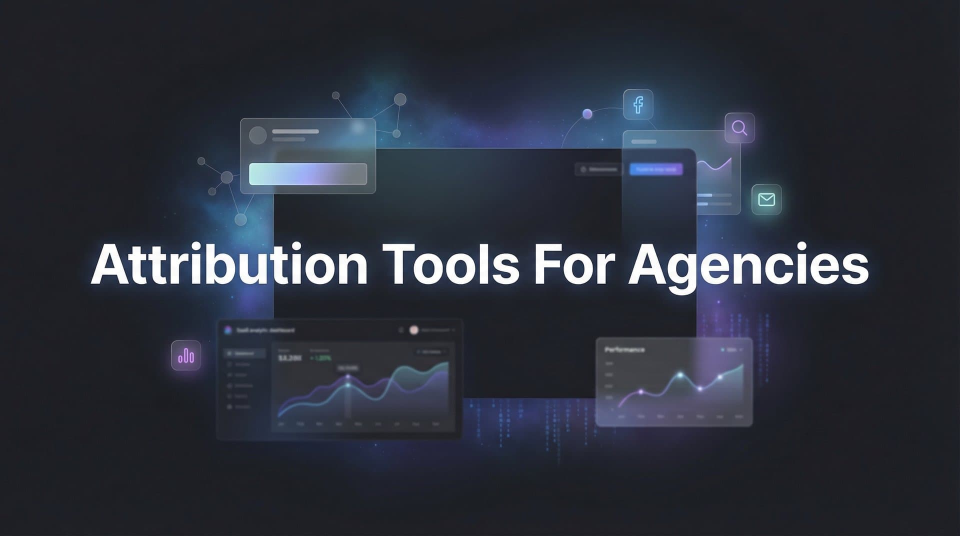 9 Best Attribution Tools for Agencies in 2026
