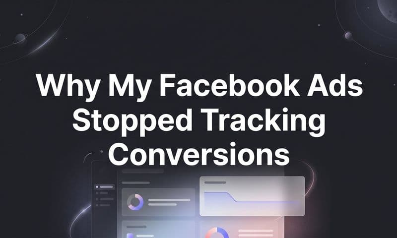 Why Your Facebook Ads Stopped Tracking Conversions (And How to Fix It)