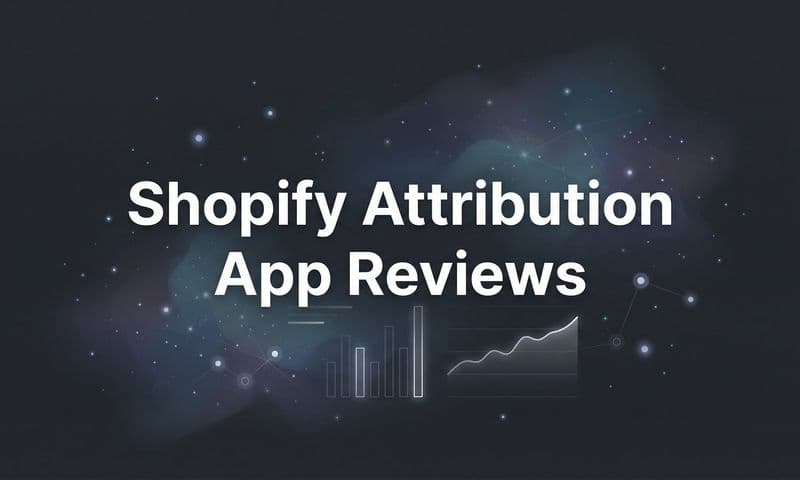 9 Best Shopify Attribution Apps Reviewed for 2026