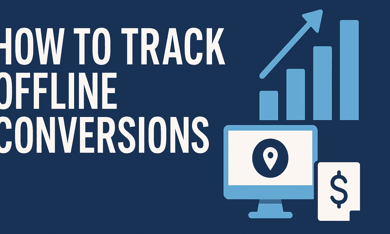 How To Track Offline Conversions: Close The Attribution Gap Between Marketing Spend And Revenue