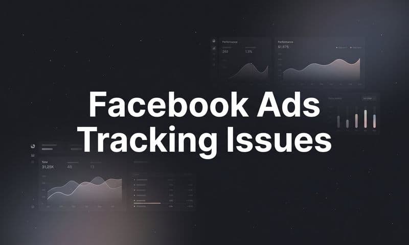 How to Fix Facebook Ads Tracking Issues: A Step-by-Step Guide