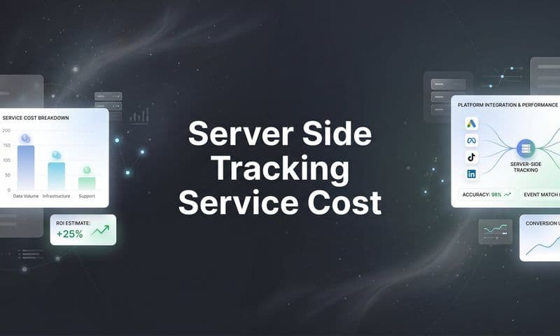 Server Side Tracking Service Cost: What to Expect and How to Budget in 2026