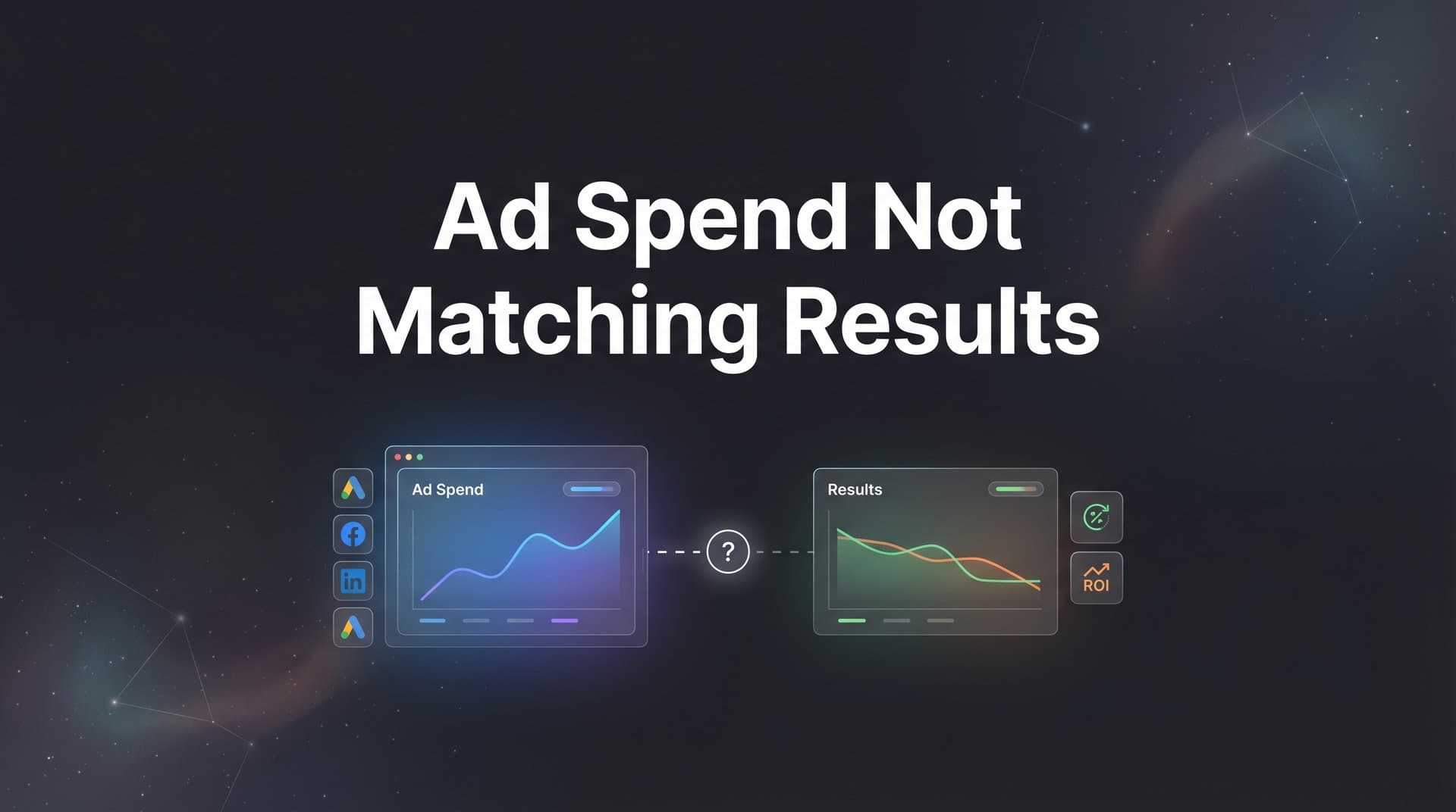 Ad Spend Not Matching Results? Here's Why Your Numbers Don't Add Up