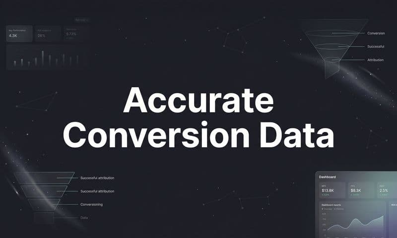 7 Proven Strategies to Capture Accurate Conversion Data