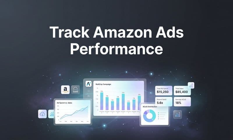 How to Track Amazon Ads Performance: A Step-by-Step Guide for Data-Driven Marketers