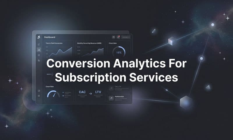 Conversion Analytics for Subscription Services: The Complete Guide to Tracking Recurring Revenue