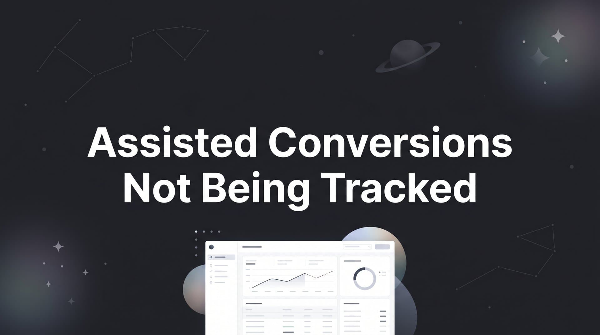 Assisted Conversions Not Being Tracked: How to Fix It Step by Step