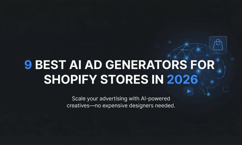 9 Best AI Ad Generators for Shopify Stores in 2026