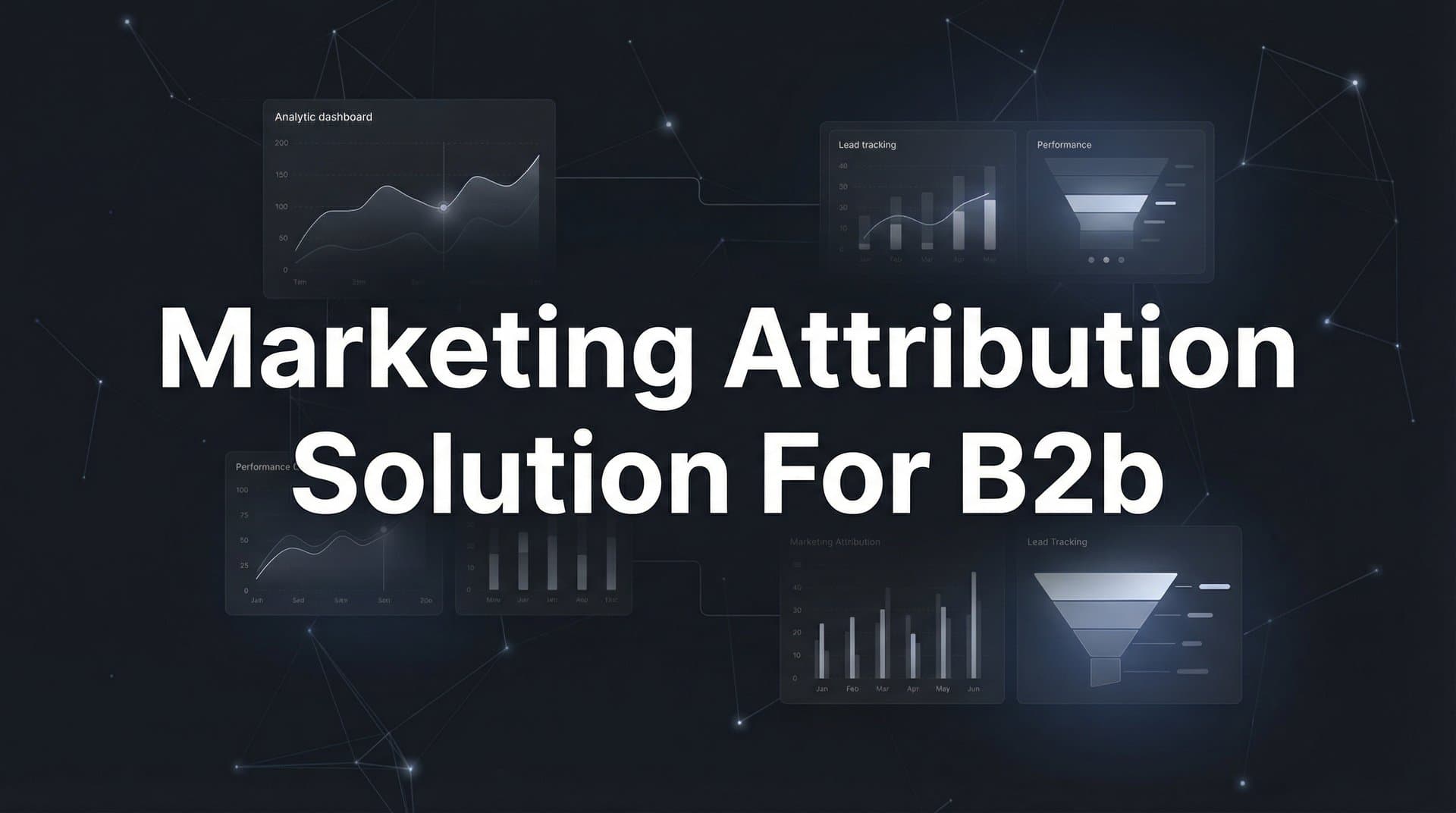 9 Best Marketing Attribution Solutions for B2B in 2026