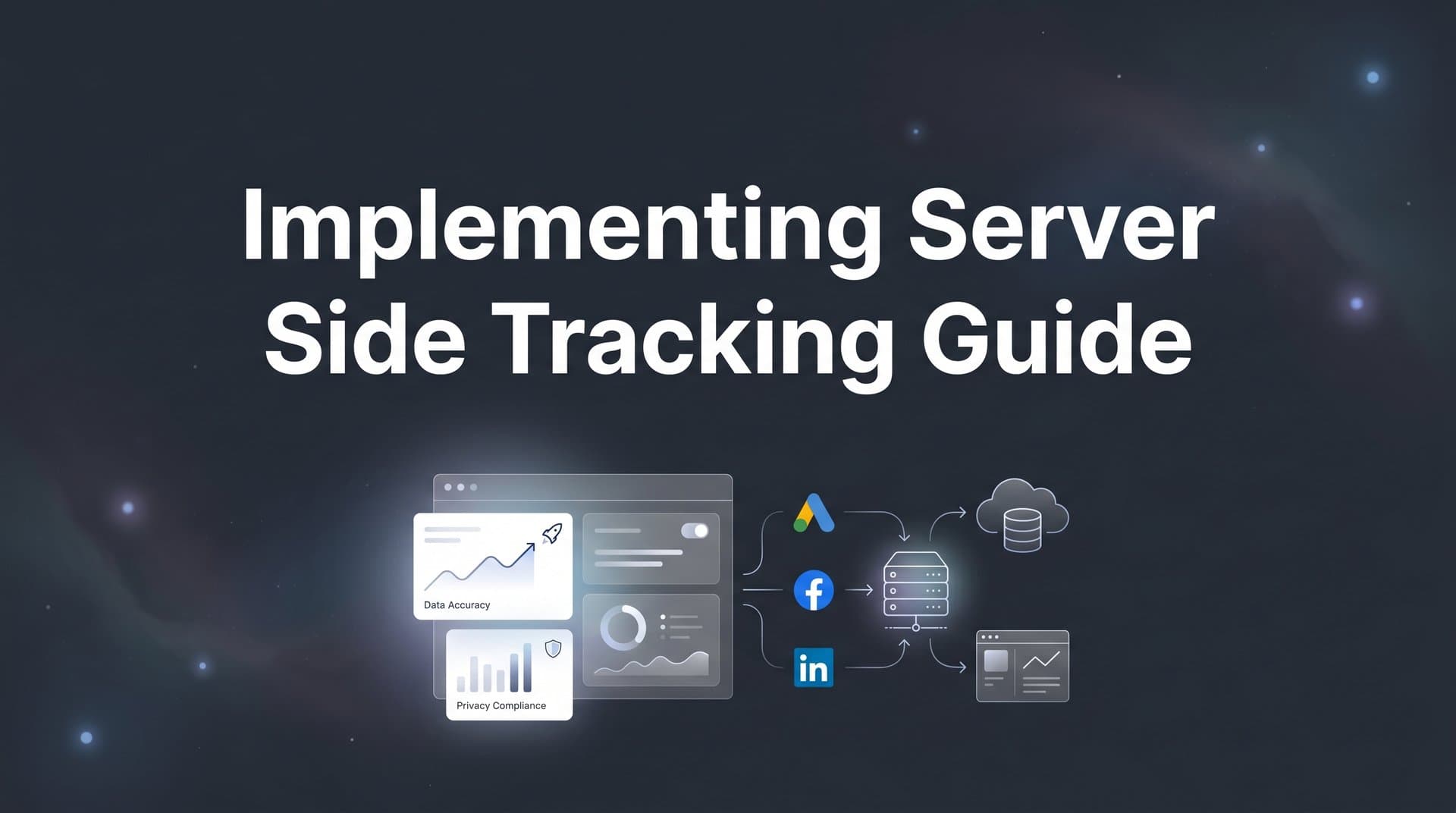 How to Implement Server-Side Tracking: A Complete Step-by-Step Guide for Marketers