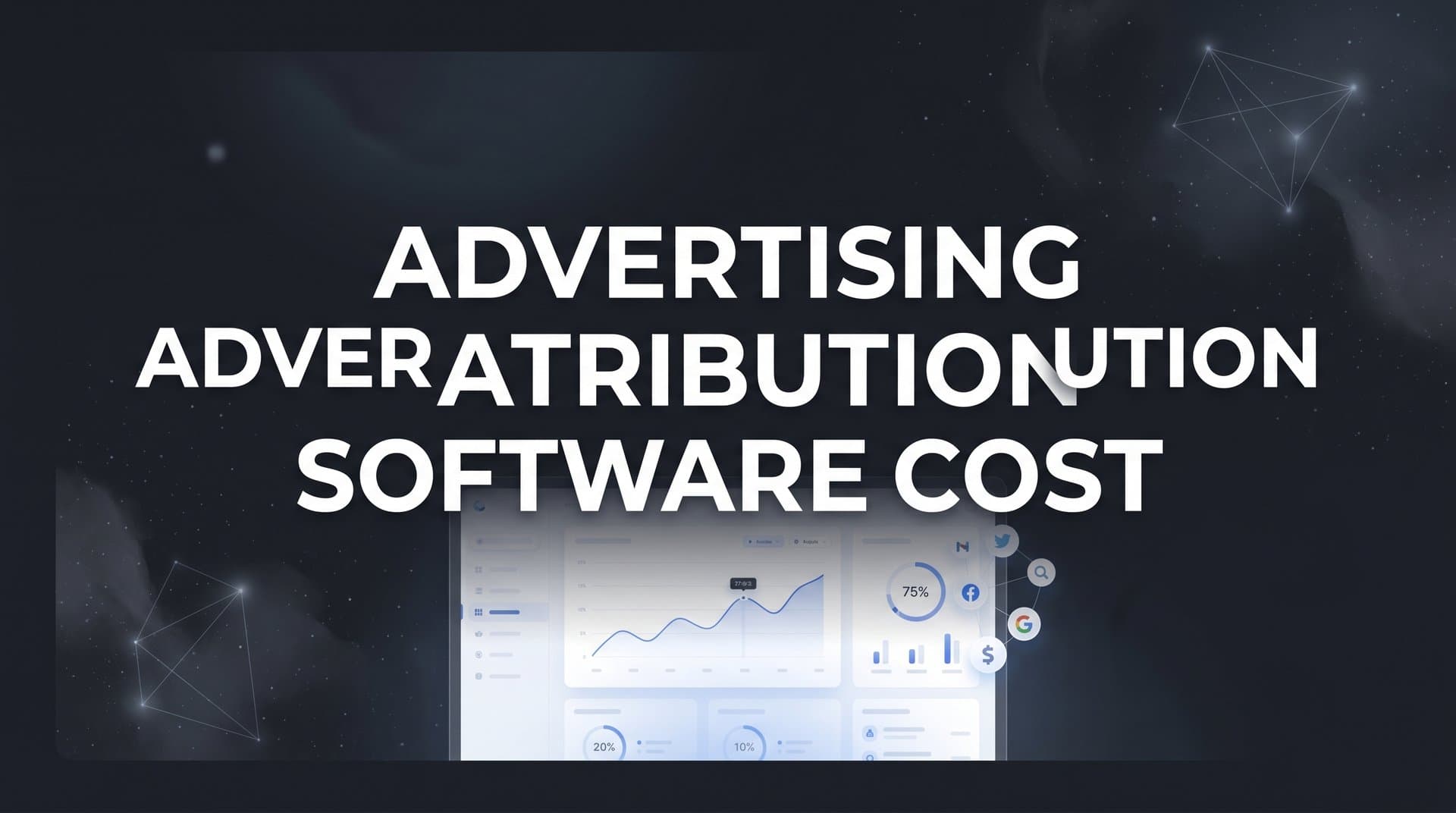 Advertising Attribution Software Cost: What to Expect and How to Budget