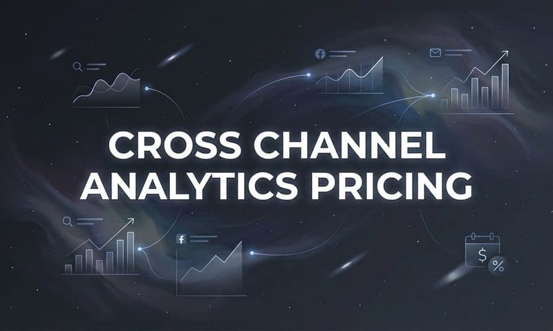 7 Smart Strategies to Maximize Your Cross-Channel Analytics Investment