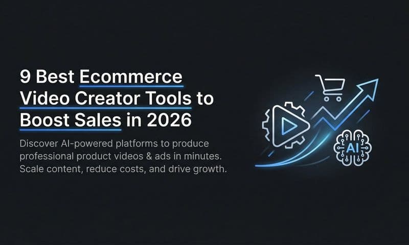 9 Best Ecommerce Video Creator Tools to Boost Sales in 2026