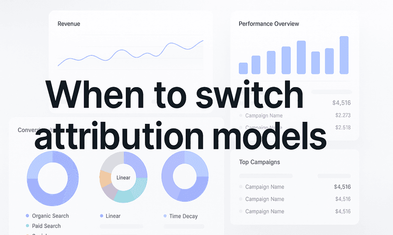 When To Switch Attribution Models: A Strategic Framework For Marketing Leaders
