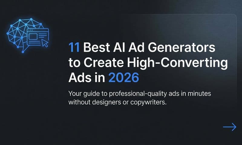 11 Best AI Ad Generators to Create High-Converting Ads in 2026