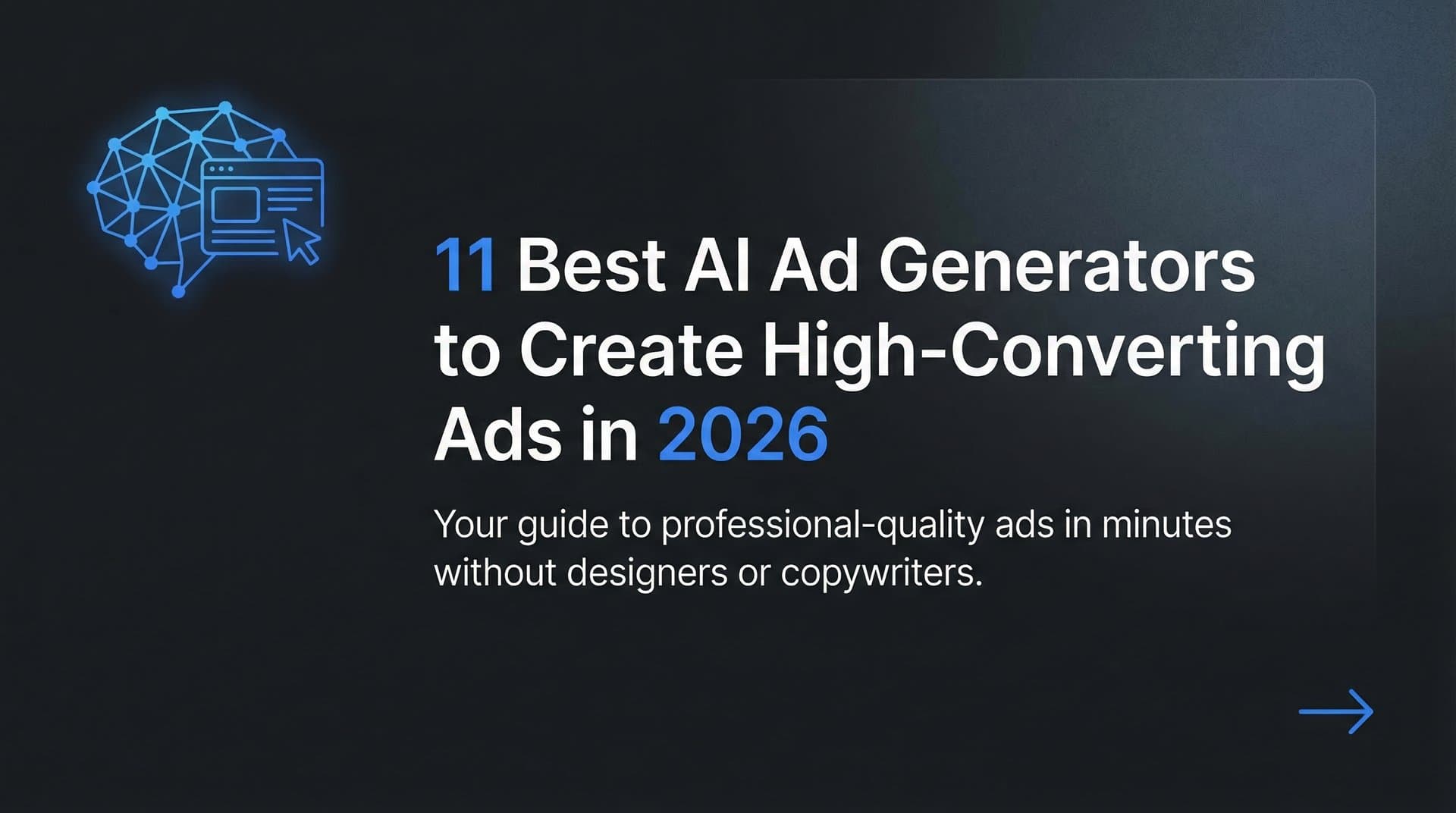 11 Best AI Ad Generators to Create High-Converting Ads in 2026