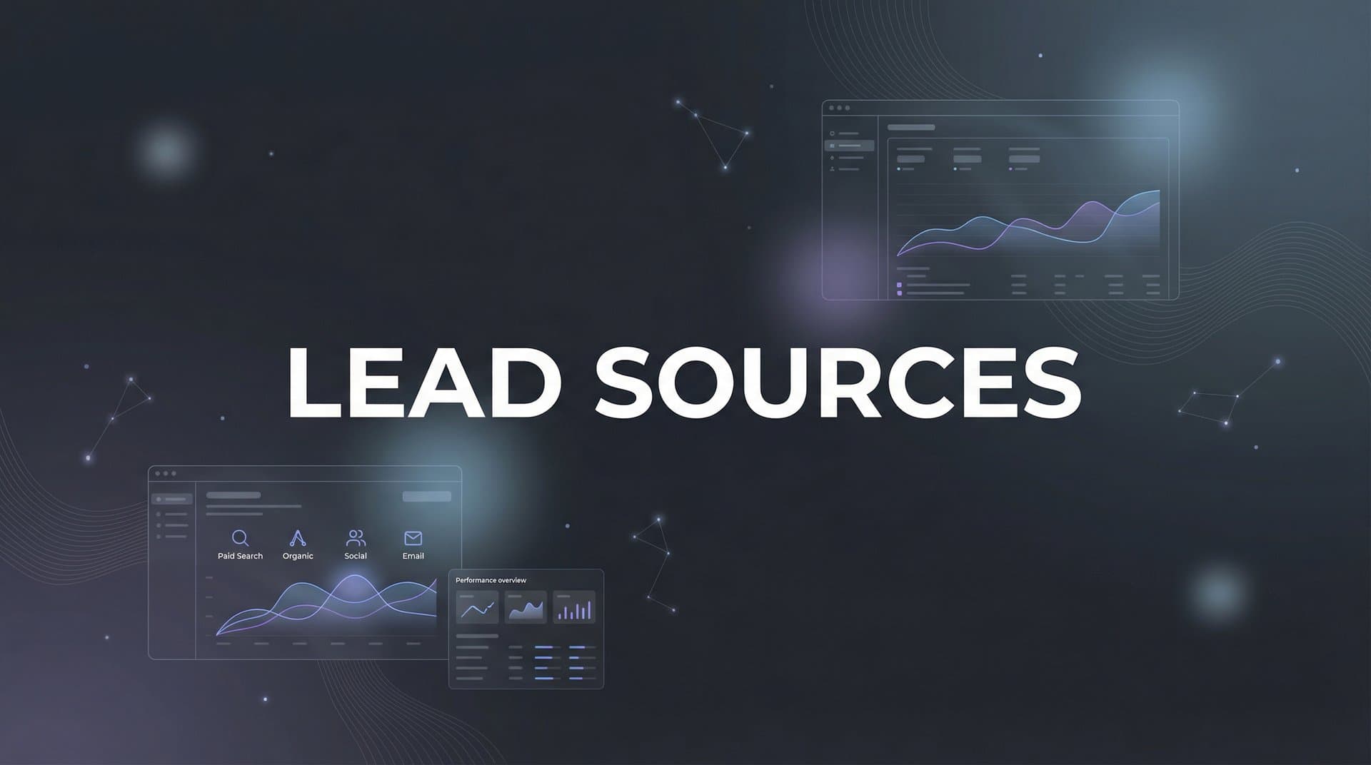 Lead Sources Explained: How to Track, Analyze, and Optimize Where Your Best Leads Come From