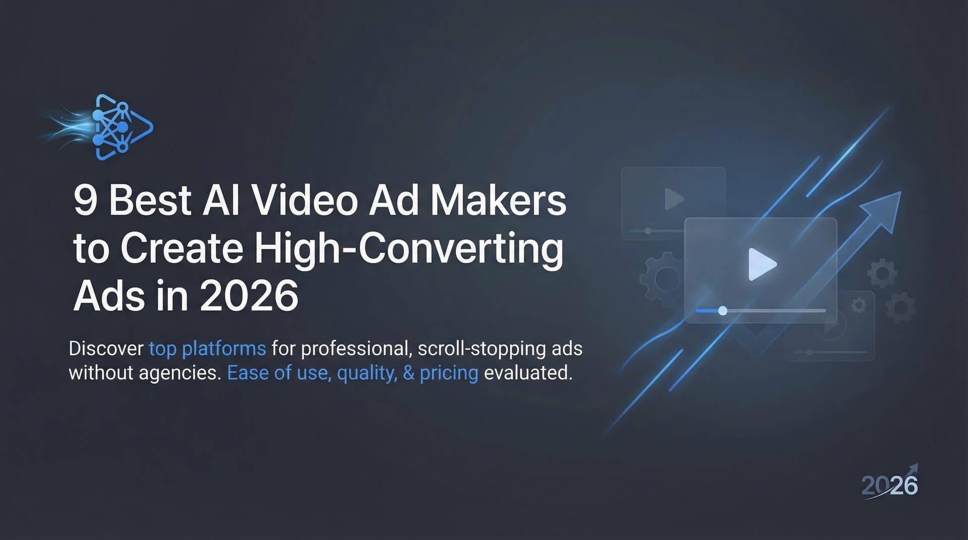 9 Best AI Video Ad Makers to Create High-Converting Ads in 2026